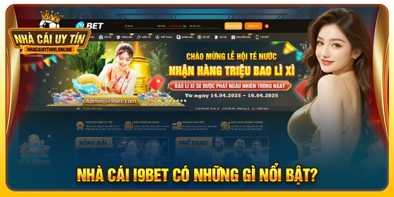 Nhà cái i9bet có những gì nổi bật?
